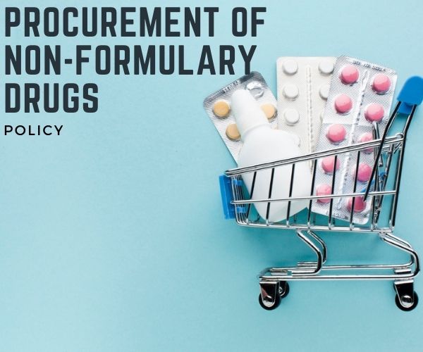 Pharmacy Policy: Non-Formulary Drugs Procurement