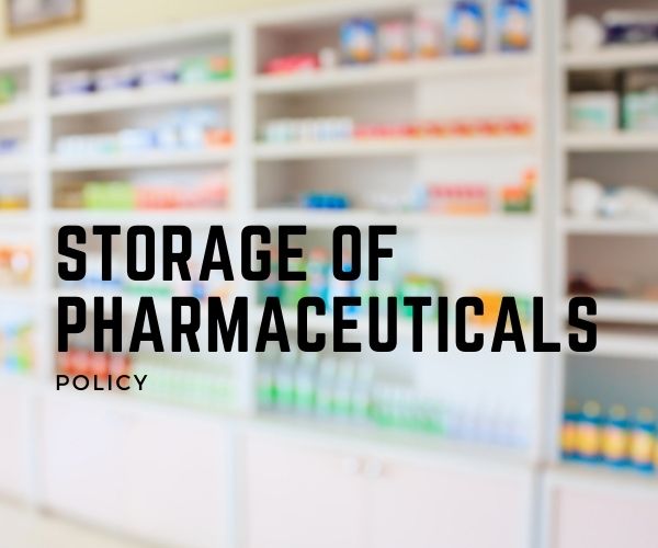 Pharmacy Policy: Storage of pharmaceuticals